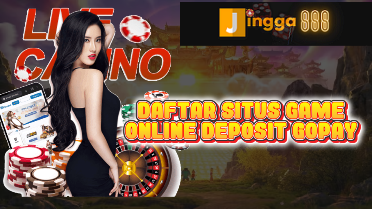 Daftar Situs Game Online Deposit Gopay